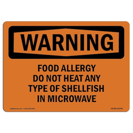 OSHA WARNING Sign, Food Allergy Do Not Heat Any Type Of Shellfish, 10in X 7in Aluminum